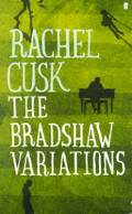 Cusk, Rachel. The Bradshaw Variations