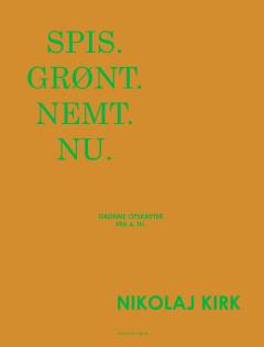 Spis - grønt - nemt - nu : grønne opskrifter fra 4. th.