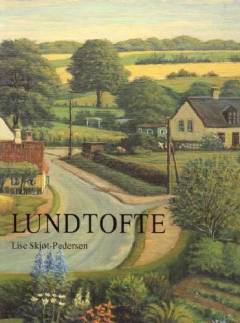 Lundtofte : landsbyens gamle huse : Københavnsbønder og fabriksarbejdere 1777-1940