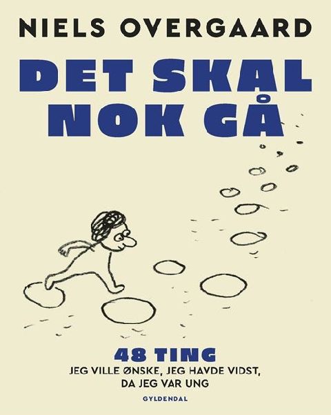 Det skal nok gå : 48 ting, jeg ville ønske, jeg havde vidst, da jeg var ung