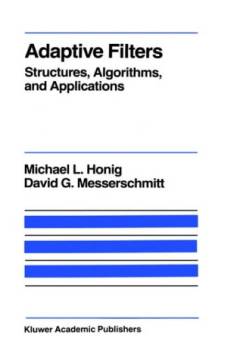 Adaptive filters : structures, algorithms, and applications