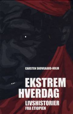 Ekstrem hverdag : livshistorier fra Etiopien