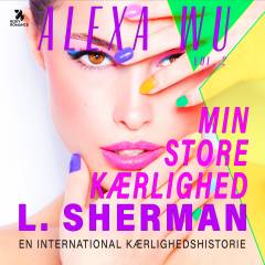 Alexa Wu. Del 2 : Min store kærlighed
