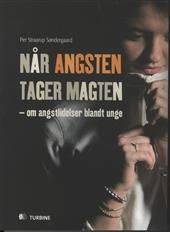 Når angsten tager magten : om angstlidelser blandt unge