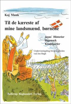 Til de kæreste af mine landsmænd, børnene : Jesus' historier, Danmark, Knaldperler : undervisningsbog for grundskolen