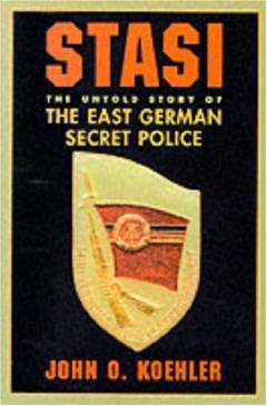 Stasi : the untold story of the East German secret police