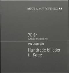 Hundrede billeder til Køge : 70 år - jubilæumsudstilling