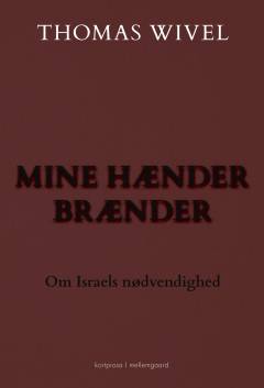 Mine hænder brænder : om Israels nødvendighed