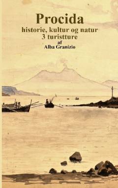Procida : historie, kultur og natur : 3 turistture
