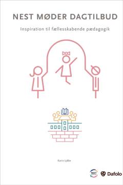 Nest møder dagtilbud : inspiration til fællesskabende pædagogik