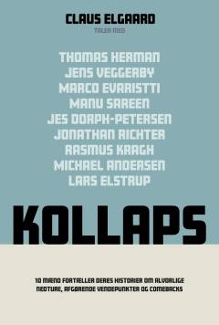 Kollaps : 10 mænd fortæller deres historier om alvorlige nedture, afgørende vendepunkter og comebacks