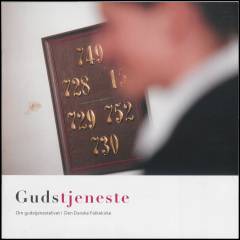 Gudstjeneste : om gudstjenestelivet i Den Danske Folkekirke