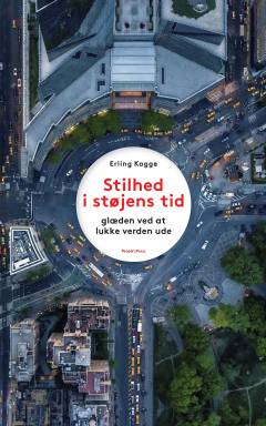 Stilhed i støjens tid : glæden ved at lukke verden ude