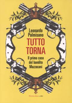Tutto torna : il primo caso del bandito Mazzacani
