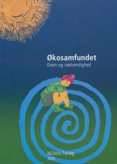 Økosamfundet : drøm og nødvendighed