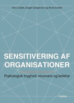 Sensitivering af organisationer : psykologisk tryghed, resonans og ledelse