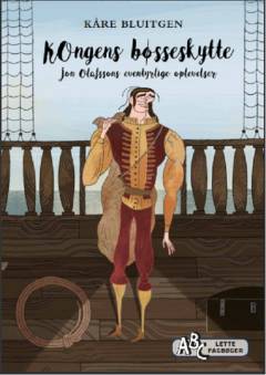 Kongens bøsseskytte : Jon Olafssons eventyrlige oplevelser