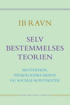 Selvbestemmelsesteorien : motivation, psykologiske behov og sociale kontekster