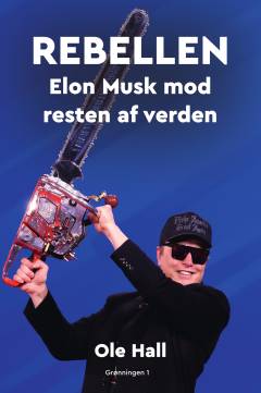 Rebellen : Elon Musk mod resten af verden