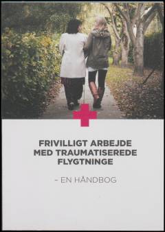 Frivilligt arbejde med traumatiserede flygtninge : en håndbog