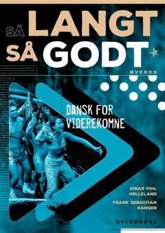 Så langt, så godt : dansk for viderekomne : grundbog -- Øvebog