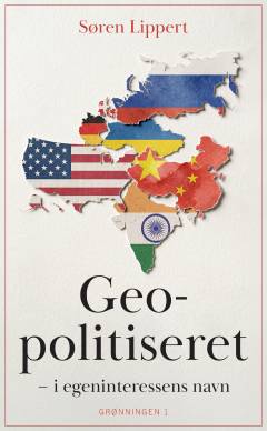 Geopolitiseret : i egeninteressens navn