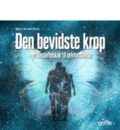 Den bevidste krop : et sanseredskab til selvforståelse