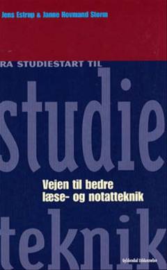 Fra studiestart til studieteknik : vejen til bedre læse- og notatteknik