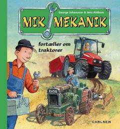 Mik Mekanik fortæller om traktorer