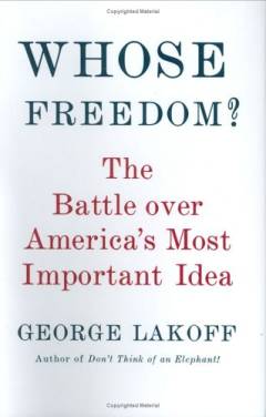 Whose freedom? : the battle over America's most important idea