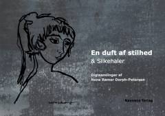 En duft af stilhed & silkehaler : digtsamlinger