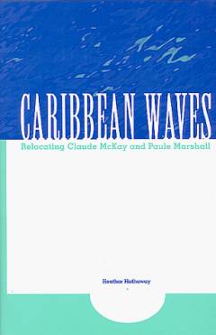 Caribbean waves : relocating Claude McKay and Paule Marshall