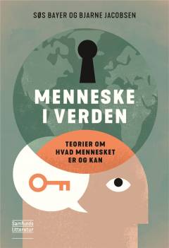 Menneske i verden : teorier om hvad mennesker er og kan