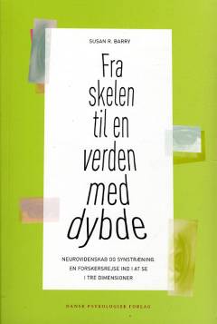 Fra skelen til en verden med dybde : neurovidenskab og synstræning : en forskers rejse ind i at se i tre dimensioner