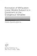 Estimation of M-equation linear models subject to a constraint on the endogenous variables