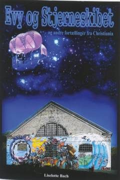 Evy og stjerneskibet og andre fortællinger fra Christiania