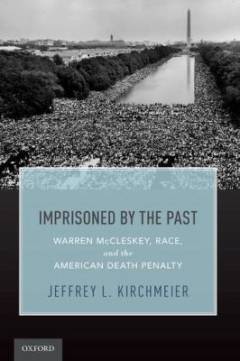 Imprisoned by the past : Warren McCleskey, race, and the American death penalty