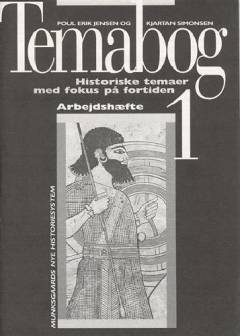 Temabog -- Arbejdshæfte. Bind 1 : Historiske temaer med fokus på fortiden