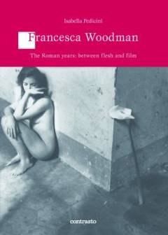Francesca Woodman : the Roman years - between flesh and film