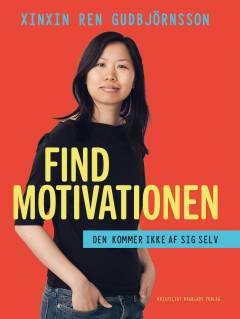 Find motivationen - den kommer ikke af sig selv