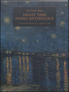The Faber Music night time piano anthology : a collection of peaceful piano solos, inspired by the night