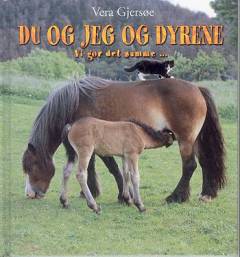 Du og jeg og dyrene : vi gør det samme