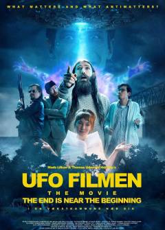 Ufo filmen : the movie : the end is near the beginning