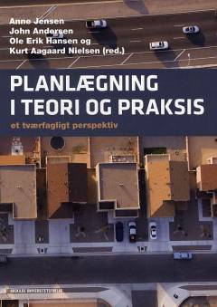 Planlægning i teori og praksis : et tværfagligt perspektiv