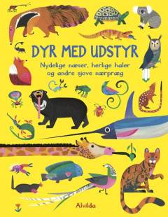 Dyr med udstyr : nydelige næser, herlige haler og andre sjove særpræg