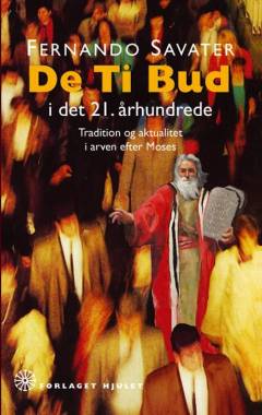 De ti bud i det 21. århundrede : arven efter Moses - tradition og aktualitet