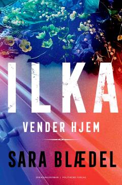 Ilka vender hjem : spændingsroman