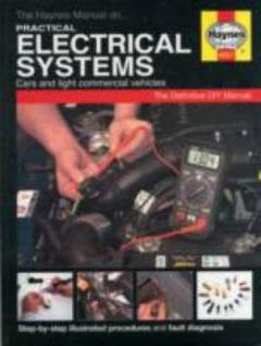 Practical electrical manual : the Haynes manual for chassis electrical systems