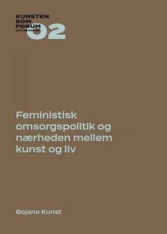 Feministisk omsorgspolitik og nærheden mellem kunst og liv