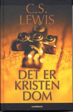 Det er kristendom : et apologetisk mesterværk, skrevet af én af dette århundredes største kristne tænkere